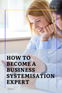 How to become a business systemisation expert 